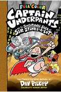 Captain Underpants and the Sensational Saga of Sir Stinks-A-Lot: Color Edition (Captain Underpants #12) (Color Edition), 12