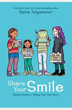Share Your Smile: Raina's Guide to Telling Your Own Story Share Your Smile: Raina's Guide to Telling Your Own Story