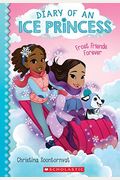 Frost Friends Forever (Diary Of An Ice Princess #2)