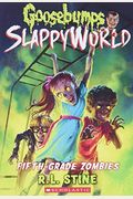 Fifth-Grade Zombies (Goosebumps Slappyworld #14): Volume 14