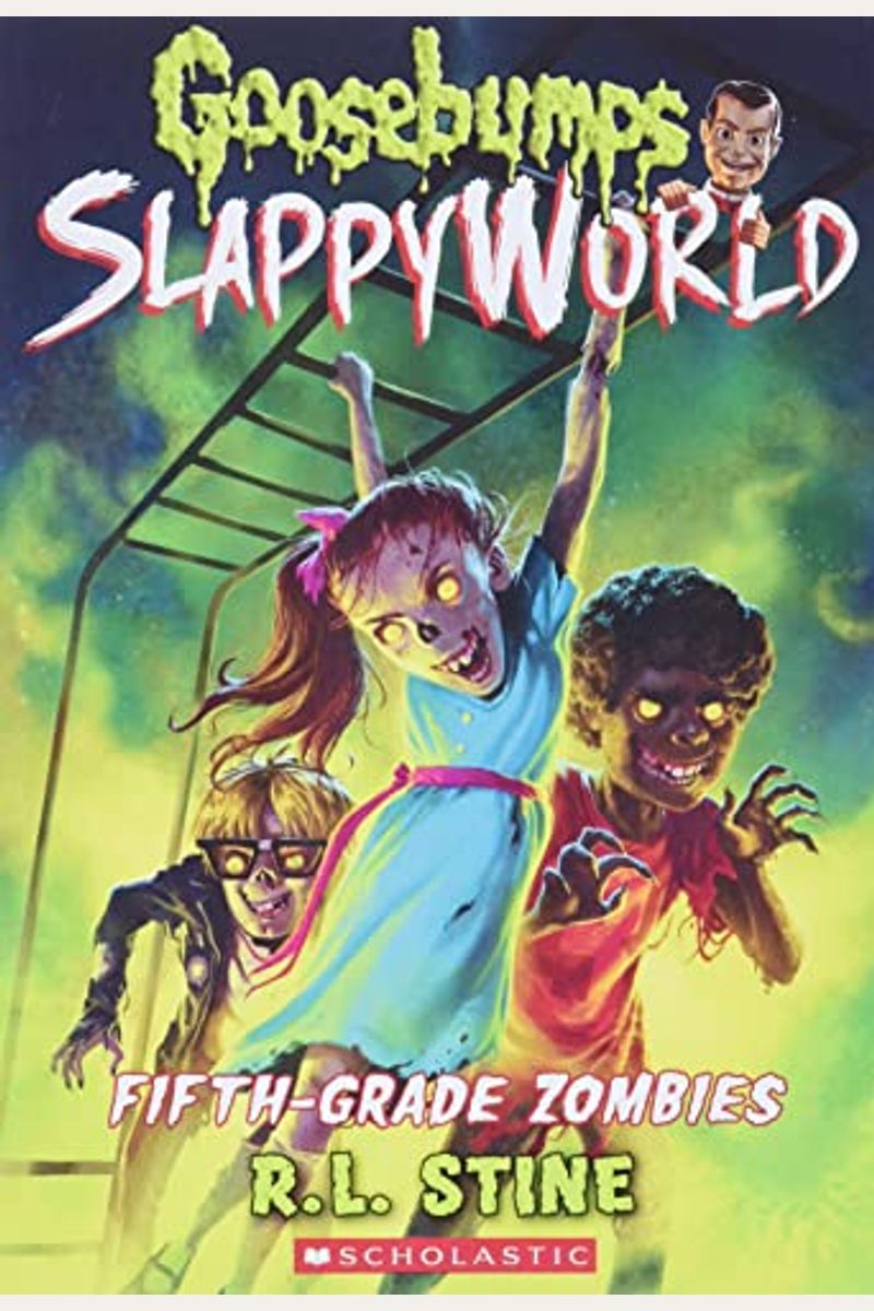 Fifth-Grade Zombies (Goosebumps Slappyworld #14), 14