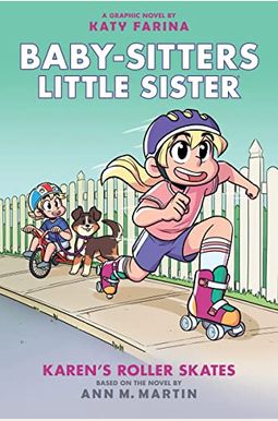 Karen's Roller Skates: A Graphic Novel (Baby-Sitters Little Sister #2): Volume 2 Karen's Roller Skates: A Graphic Novel (Baby-Sitters Little Sister #2): Volume 2
