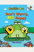 Don't Worry, Bee Happy: An Acorn Book (Bumble and Bee #1) (Library Edition), 1
