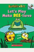 Let's Play Make Bee-Lieve: An Acorn Book (Bumble and Bee #2), 2