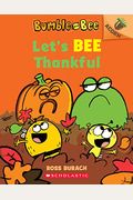 Let's Bee Thankful (Bumble And Bee #3): An Acorn Book (3)