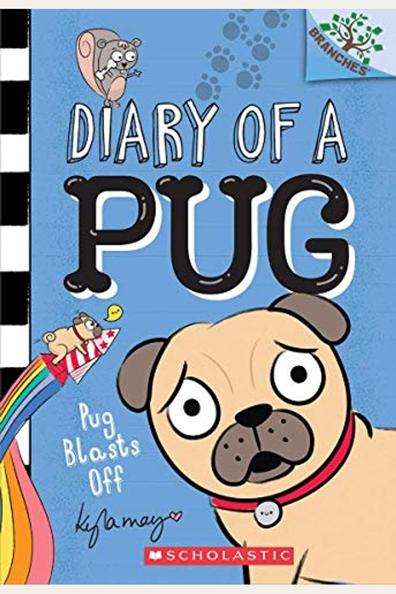 Pug Blasts Off: A Branches Book (Diary Of A Pug #1): Volume 1