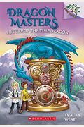 Future Of The Time Dragon: A Branches Book (Dragon Masters #15): Volume 15