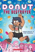 Donut The Destroyer: A Graphic Novel: Volume 1
