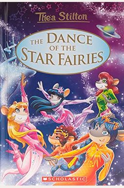 The Dance Of The Star Fairies (Thea Stilton: Special Edition #8): Volume 8 The Dance Of The Star Fairies (Thea Stilton: Special Edition #8): Volume 8