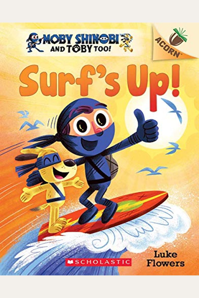 Surf's Up!: An Acorn Book (Moby Shinobi And Toby, Too! #1): Volume 1