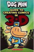 Guide To Creating Comics In 3-D (Dog Man)