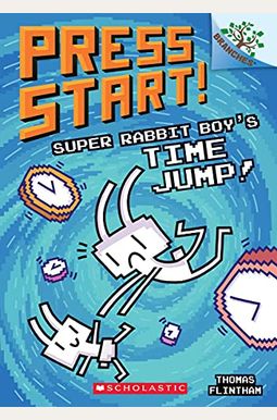 Super Rabbit Boy's Time Jump!: A Branches Book (Press Start! #9): Volume 9 Super Rabbit Boy's Time Jump!: A Branches Book (Press Start! #9): Volume 9