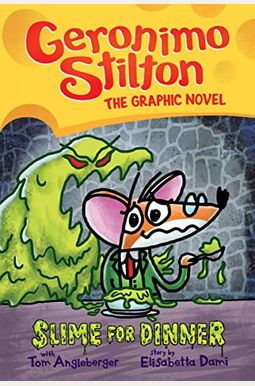 Slime For Dinner: A Graphic Novel (Geronimo Stilton #2): Volume 2 Slime For Dinner: A Graphic Novel (Geronimo Stilton #2): Volume 2