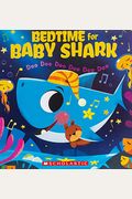 Bedtime For Baby Shark: Doo Doo Doo Doo Doo Doo (A Baby Shark Book)