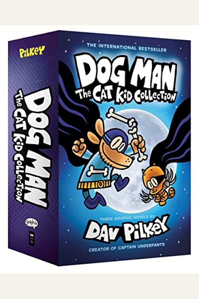 Dog Man: The Cat Kid Collection: From The Creator Of Captain Underpants (Dog Man #4-6 Box Set)