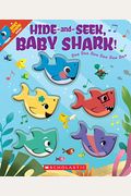 Hide-And-Seek, Baby Shark! (A Baby Shark Book)