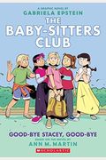 Good-Bye Stacey, Good-Bye: A Graphic Novel (The Baby-Sitters Club #11)