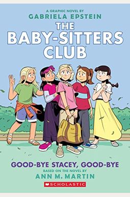 Good-Bye Stacey, Good-Bye (the Baby-Sitters Club Graphic Novel #11): A Graphix Book (Adapted Edition) Good-Bye Stacey, Good-Bye (the Baby-Sitters Club Graphic Novel #11): A Graphix Book (Adapted Edition)