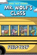 Field Trip: A Graphic Novel (Mr. Wolf's Class #4): Volume 4