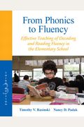 From Phonics to Fluency: Effective Teaching of Decoding and Reading Fluency in the Elementary School (3rd Edition)