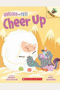 Cheer Up: An Acorn Book (Unicorn And Yeti #4) (4)
