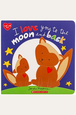 I Love You To The Moon And Back I Love You To The Moon And Back