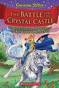 The Battle for Crystal Castle (Geronimo Stilton and the Kingdom of Fantasy #13), 13