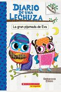 Diario de Una Lechuza #9: La Gran Pijamada de Eva (Eva's Big Sleepover): Un Libro de la Serie Branches