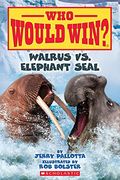 Walrus Vs. Elephant Seal (Who Would Win?): Volume 25