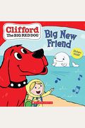 Big New Friend (Clifford The Big Red Dog Storybook)