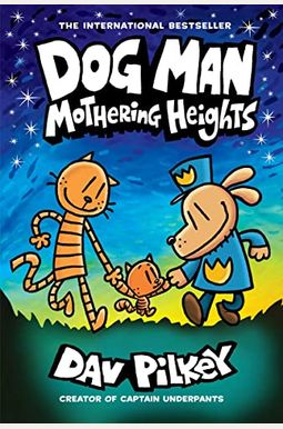 Dog Man: Mothering Heights: A Graphic Novel (Dog Man #10): From the Creator of Captain Underpants, 10