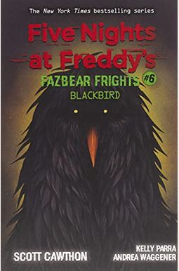 Blackbird: An Afk Book (Five Nights At Freddy's: Fazbear Frights #6): Volume 6 Blackbird: An Afk Book (Five Nights At Freddy's: Fazbear Frights #6): Volume 6
