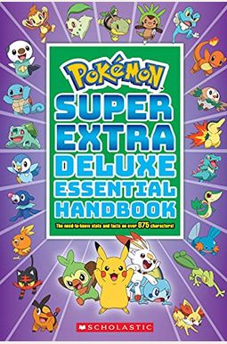 Super Extra Deluxe Essential Handbook (PokéMon): The Need-To-Know Stats And Facts On Over 875 Characters Super Extra Deluxe Essential Handbook (PokéMon): The Need-To-Know Stats And Facts On Over 875 Characters