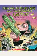 There Was An Old Lady Who Swallowed A Cactus!