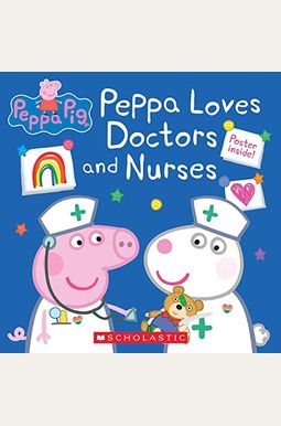 Peppa Loves Doctors and Nurses (Peppa Pig) (Media Tie-In) Peppa Loves Doctors and Nurses (Peppa Pig) (Media Tie-In)