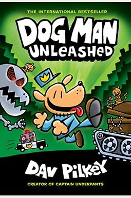Dog Man Unleashed: A Graphic Novel (Dog Man #2): From The Creator Of Captain Underpants: Volume 2 Dog Man Unleashed: A Graphic Novel (Dog Man #2): From The Creator Of Captain Underpants: Volume 2