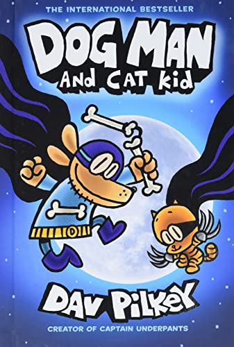 Dog Man and Cat Kid: A Graphic Novel (Dog Man #4): From the Creator of Captain Underpants, 4