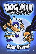 Dog Man And Cat Kid: From The Creator Of Captain Underpants (Dog Man #4)