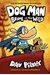 Dog Man: Brawl Of The Wild: A Graphic Novel (Dog Man #6): From The Creator Of Captain Underpants: Volume 6
