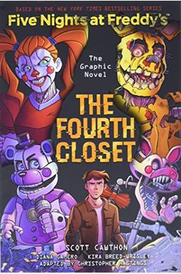 The Fourth Closet: An Afk Book (Five Nights At Freddy's Graphic Novel #3) The Fourth Closet: An Afk Book (Five Nights At Freddy's Graphic Novel #3)
