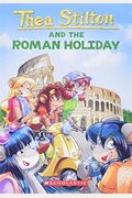 The Roman Holiday (Thea Stilton #34): Volume 34