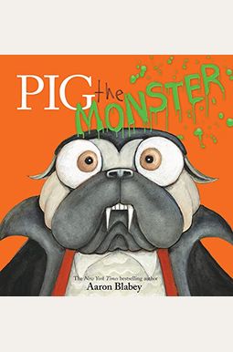 Pig the Monster Pig the Monster