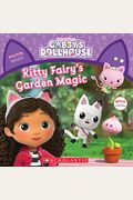 Kitty Fairy's Garden Magic (Gabby's Dollhouse Storybook)