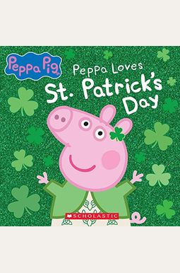 Peppa Pig: Peppa Loves St. Patrick's Day Peppa Pig: Peppa Loves St. Patrick's Day