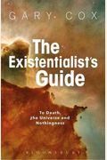 The Existentialist's Guide To Death, The Universe And Nothingness