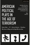 American Political Plays in the Age of Terrorism: Break of Noon; 7/11; Omnium Gatherum; Columbinus; Why Torture Is Wrong, and the People Who Love Them