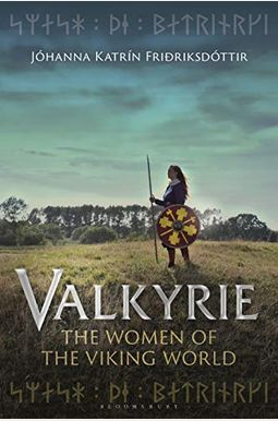 Valkyrie: The Women of the Viking World Valkyrie: The Women of the Viking World