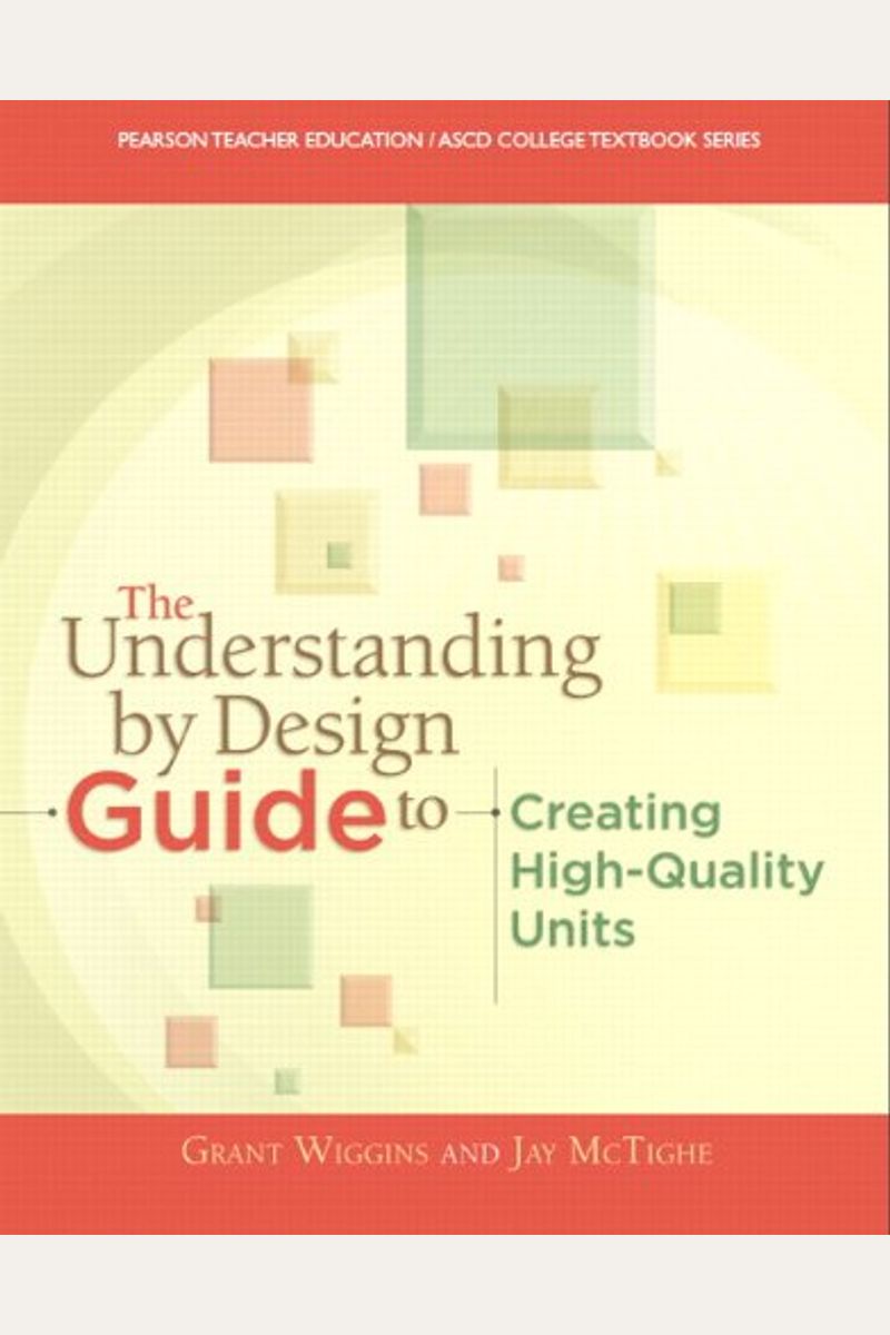 The Understanding By Design Guide To Creating High-Quality Units