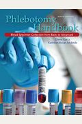 Phlebotomy Handbook Plus New Mylab Health Professions With Pearson Etext -- Access Card Package