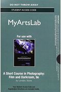 New Mylab Arts Without Pearson Etext -- Standalone Access Card -- For a Short Course in Photography: Film and Darkroom